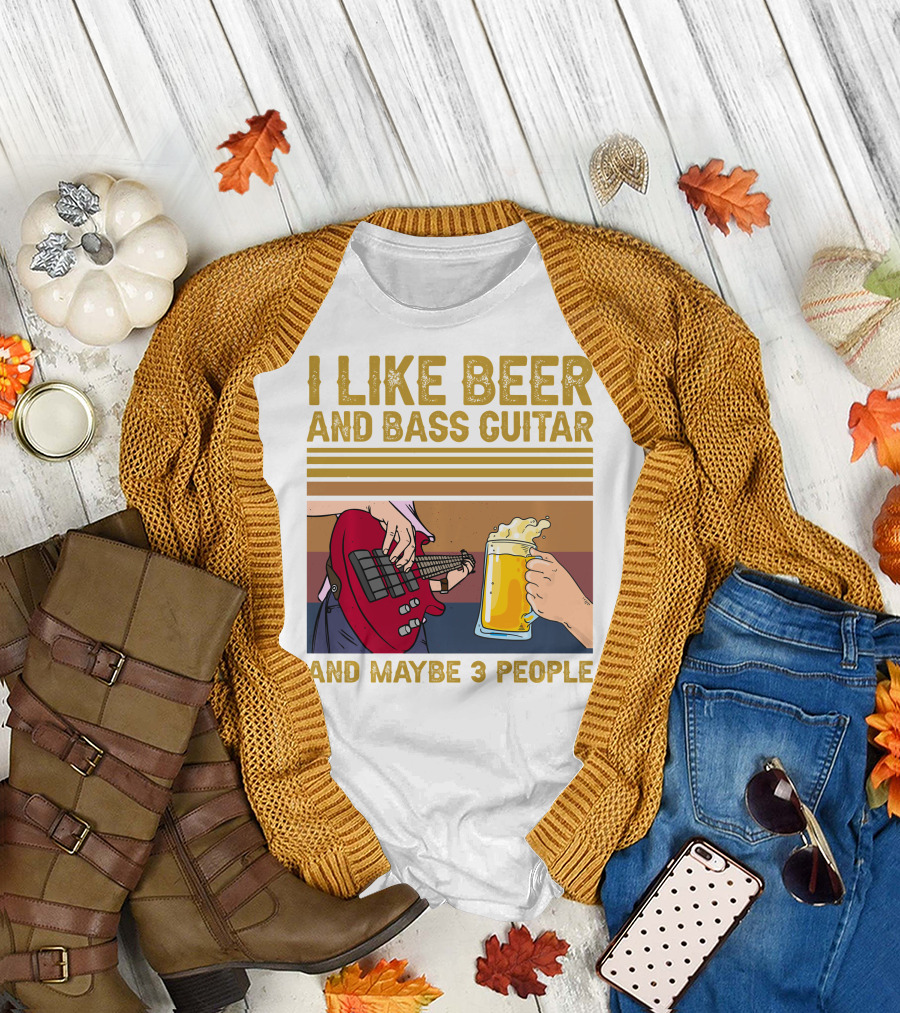I Like Beer and Bass Guitar and Maybe 3 People T-Shirt
