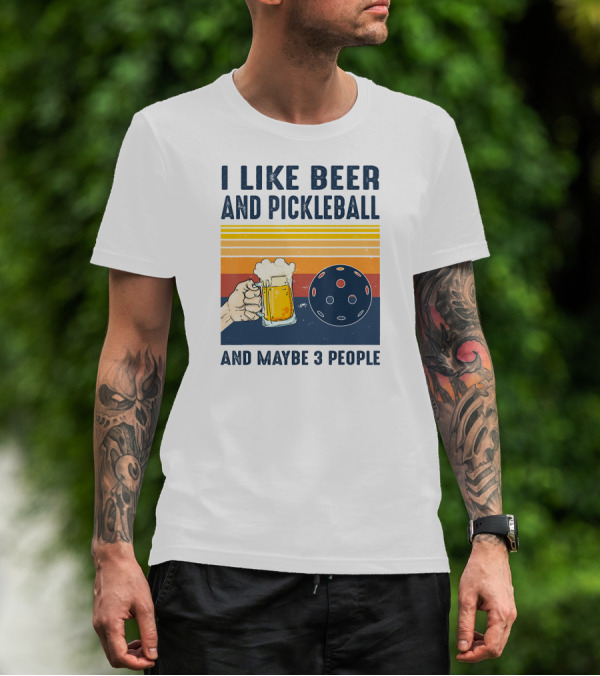 I Like Beer And Pickleball And Maybe 3 People Retro Sunset T-Shirt