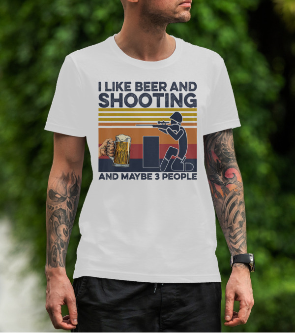 I Like Beer And Shooting And Maybe 3 People Retro T-Shirt