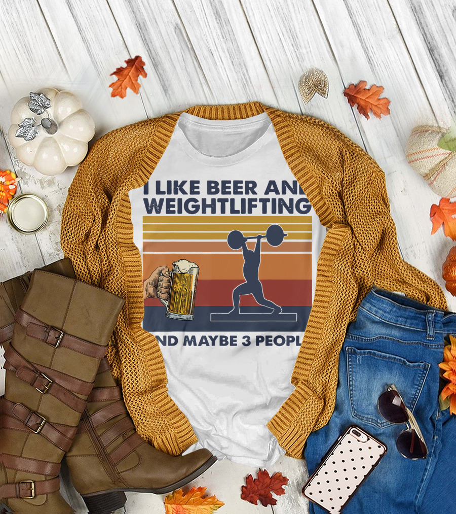 I Like Beer and Weightlifting and Maybe 3 People T-Shirt