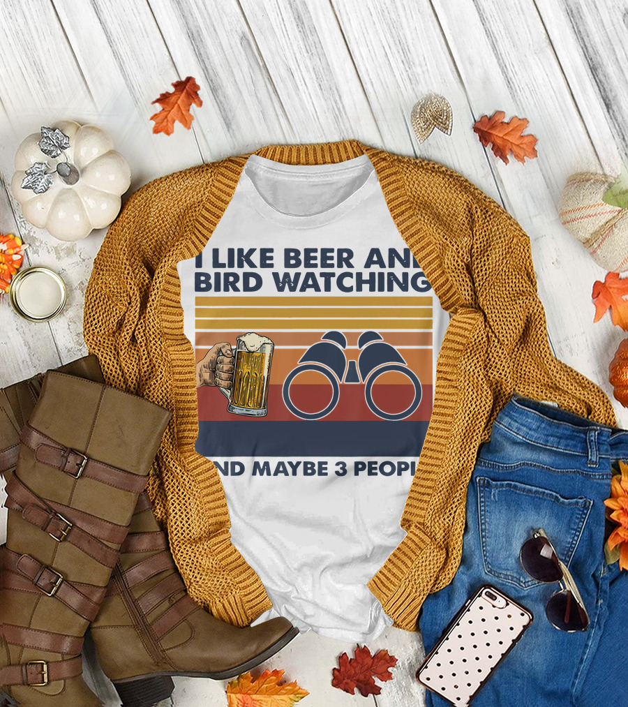 I Like Beer and Bird Watching and Maybe 3 People T-Shirt
