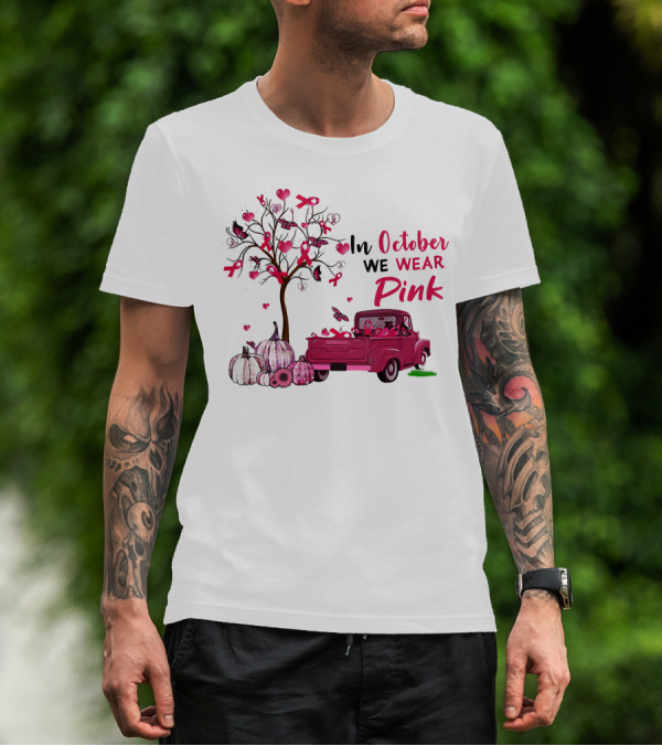 In October We Wear Pink Truck Pumpkins Breast Cancer Awareness T-Shirt
