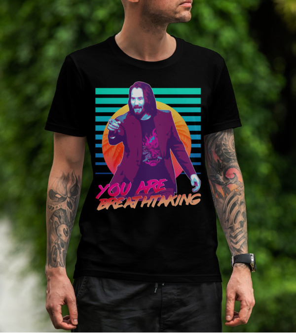 Keanu Reeves You Are Breathtaking Retro Vaporwave T-Shirt