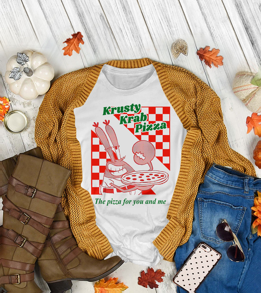 Krusty Krab Pizza The Pizza for You and Me T-Shirt