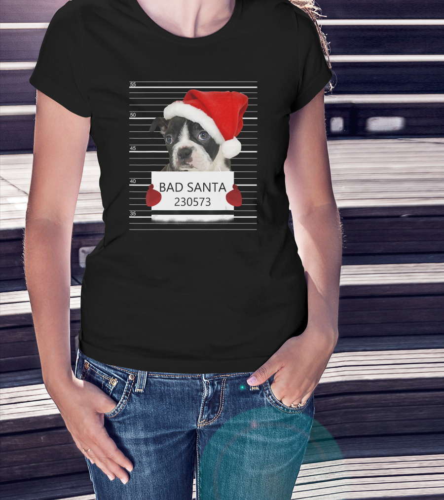 Boston Terrier Mugshot Bad Santa 230573 T-Shirt