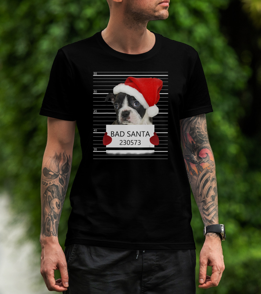 Boston Terrier Mugshot Bad Santa 230573 T-Shirt