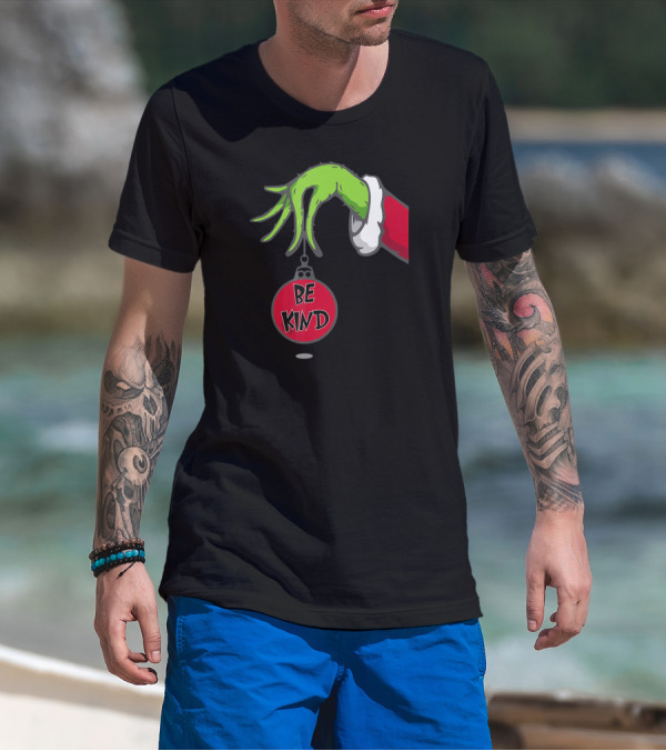 Grinch Hand Holding Ornament Be Kind T-Shirt