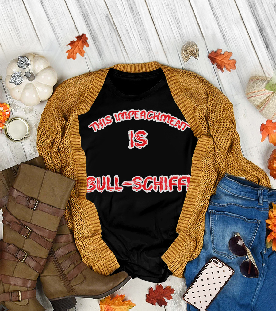 This Impeachment Is Bull-Schiff Re-Elect Trump Republican 45 T-Shirt