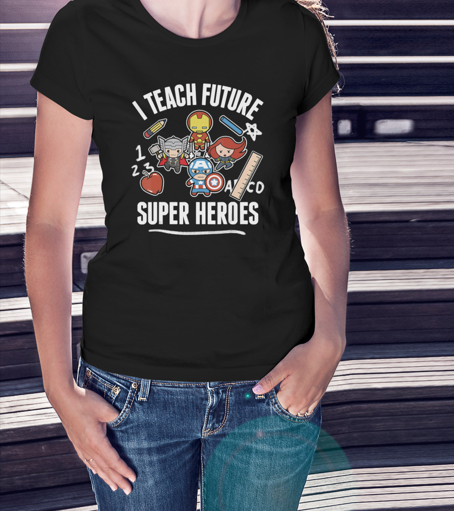 I Teach Future Super Heroes Marvel Avengers Classic Iron Man Thor Black Widow Captain America T-Shirt