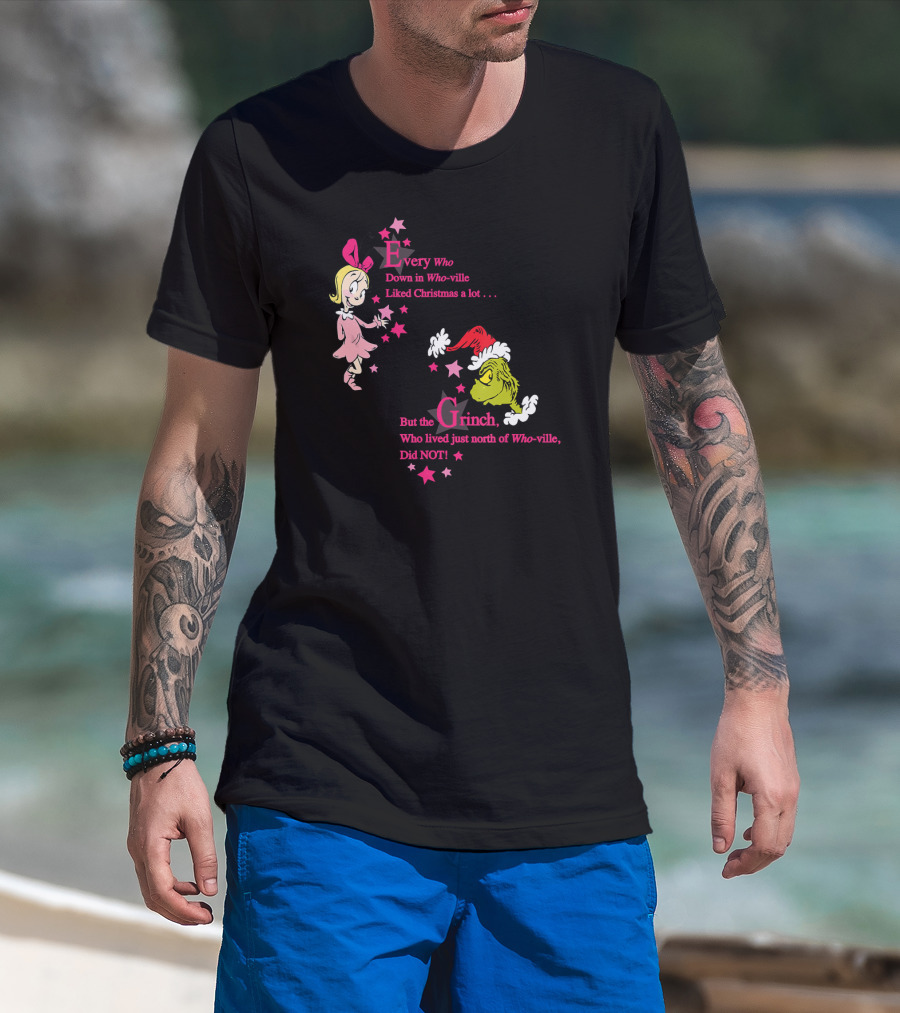 Every Who Down In Who-ville Liked Christmas But The Grinch Did Not Dr. Seuss T-Shirt