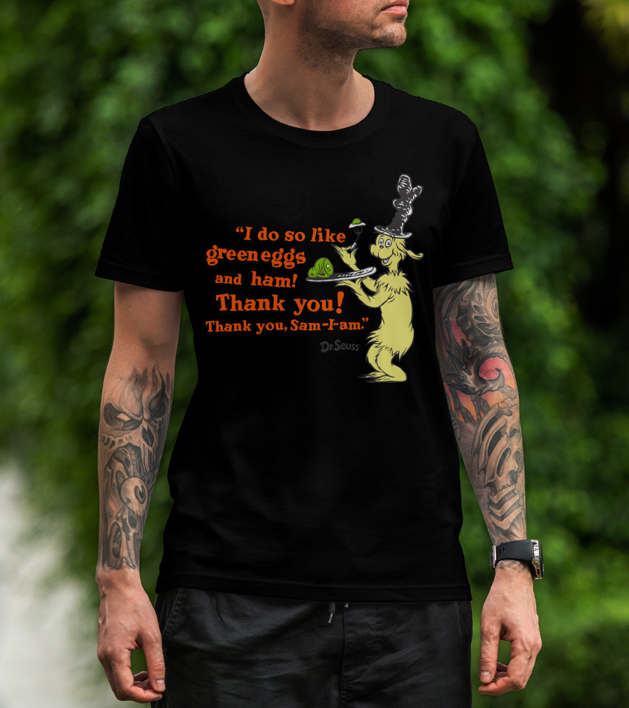 Dr. Seuss I Do So Like Green Eggs And Ham Thank You Sam-I-Am T-Shirt