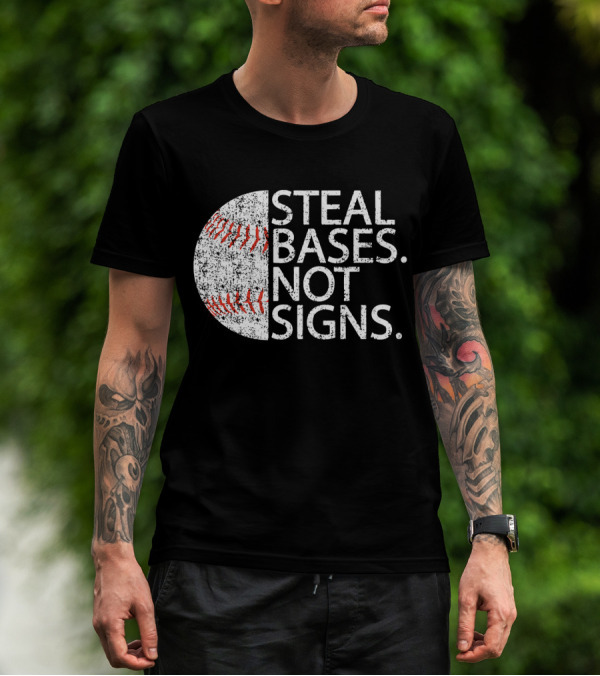 Steal Bases Not Signs Distressed Baseball T-Shirt