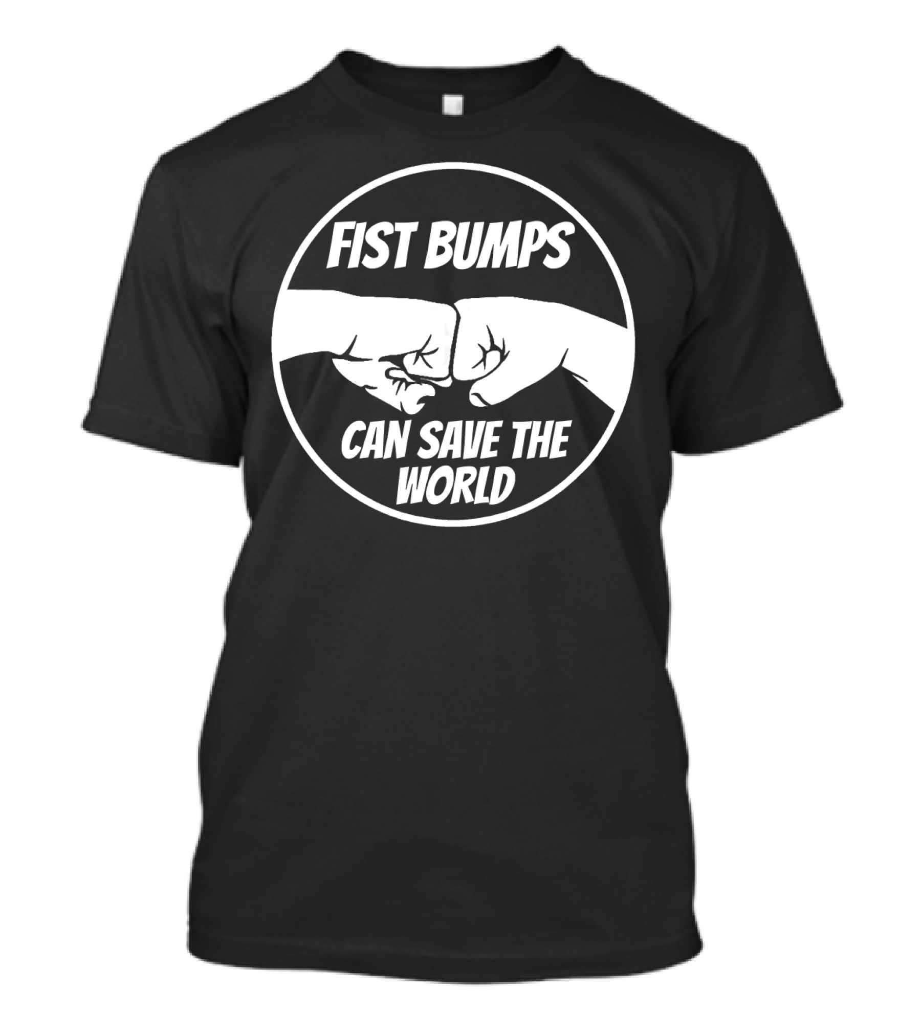 Fist Bumps Can Save The World Fistbump Circle Emblem T-Shirt