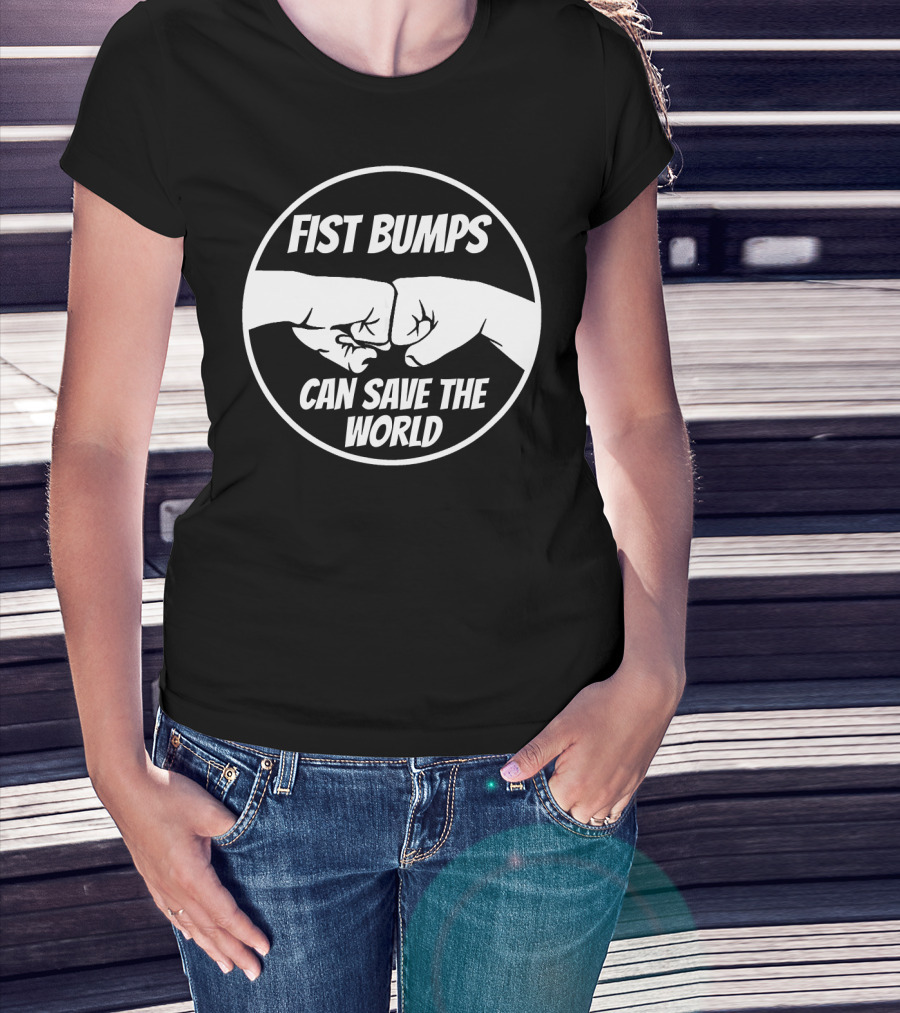 Fist Bumps Can Save The World Fistbump Circle Emblem T-Shirt