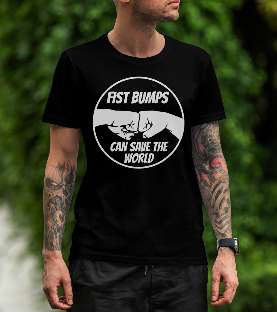 Fist Bumps Can Save The World Fistbump Circle Emblem T-Shirt
