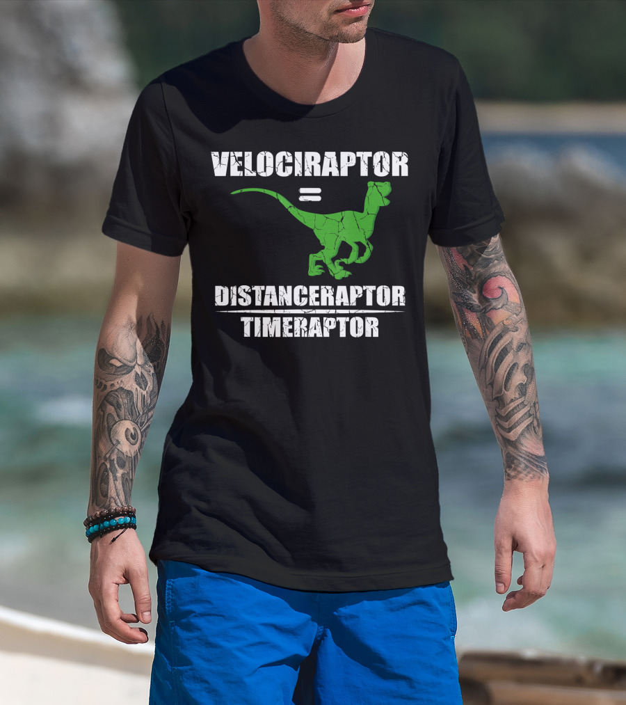 Velociraptor Equals Distanceraptor Timeraptor Funny Paleontologist T-Shirt