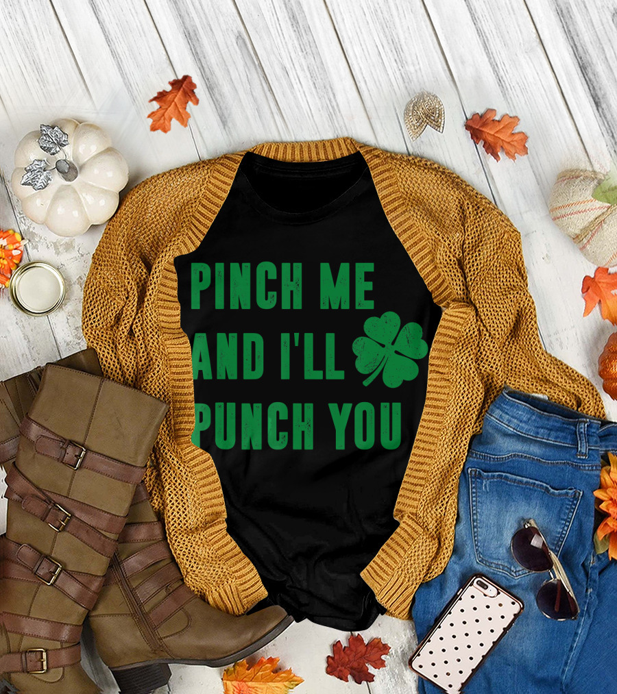 PINCH ME AND I’LL PUNCH YOU SHAMROCK T-Shirt