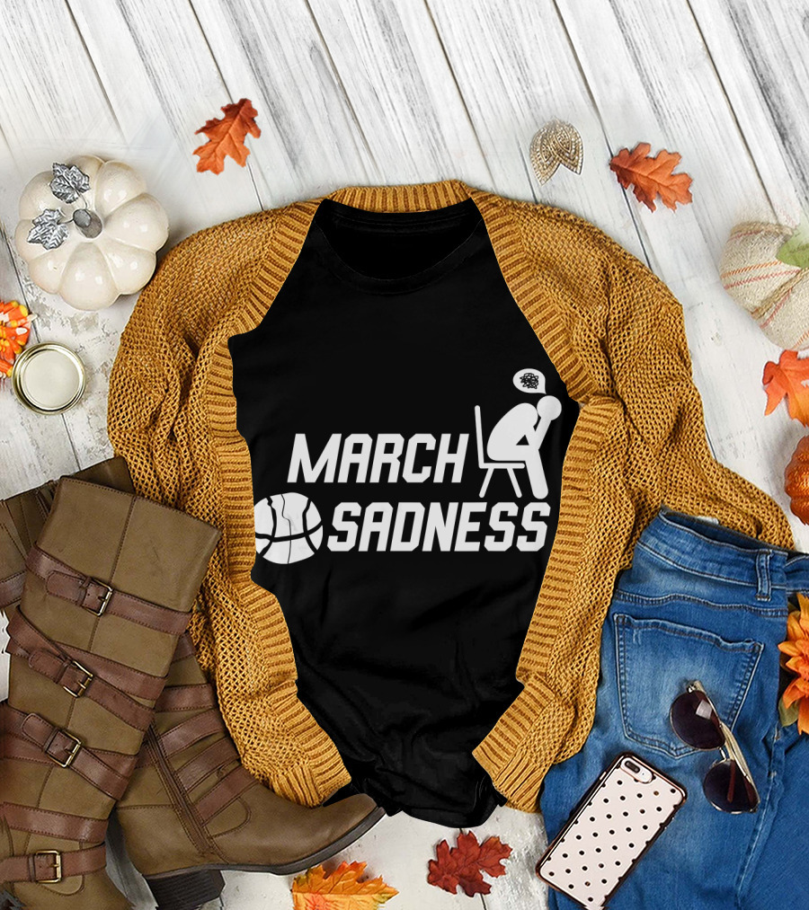 March Sadness Deflated Basketball Fan with Bubble Frustration T-Shirt
