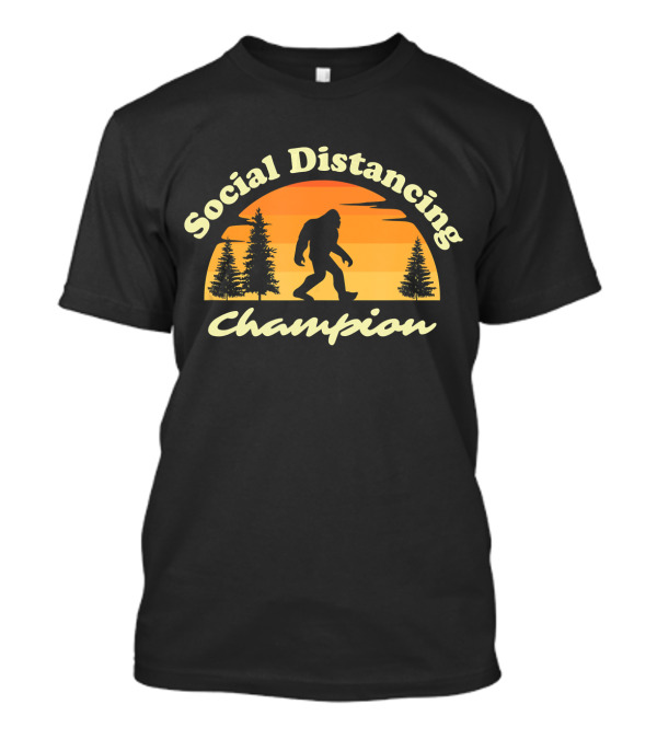 Social Distancing Champion Sasquatch Bigfoot Silhouette Sunset Forest Scene T-Shirt