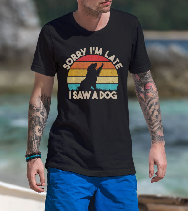 Sorry I'm Late I Saw A Dog Vintage Sunset T-Shirt