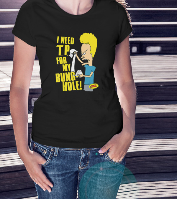 Beavis And Butt-Head I Need T.P. For My Bung Hole T-Shirt