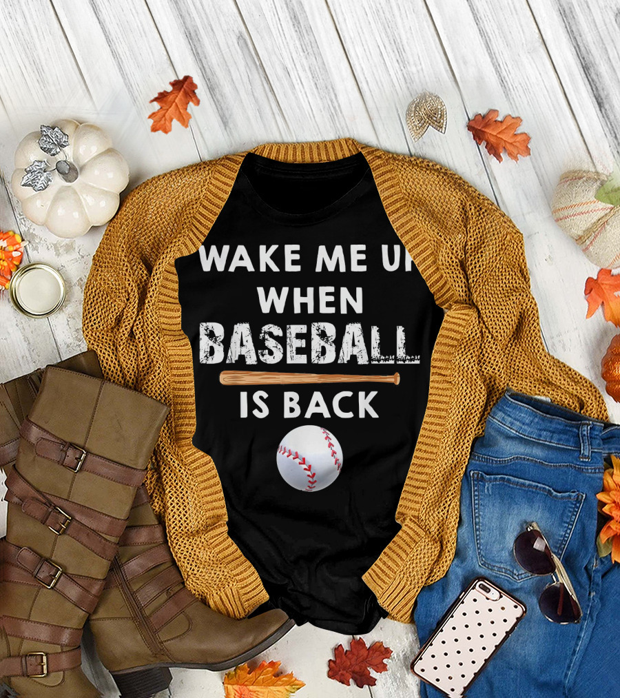 Wake Me Up When Baseball Is Back Bat and Ball T-Shirt