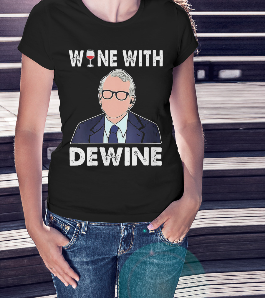 WINE WITH DEWINE Wine Glass T-Shirt