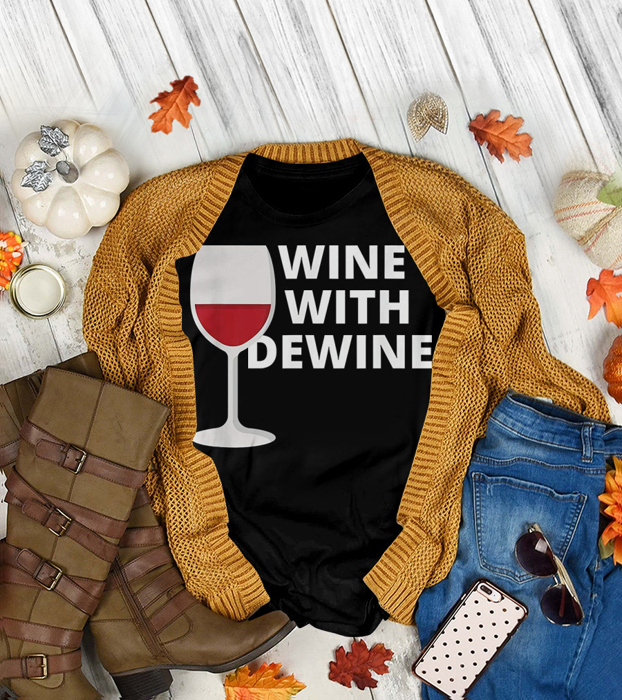 Wine With DeWine Red Wine Glass T-Shirt