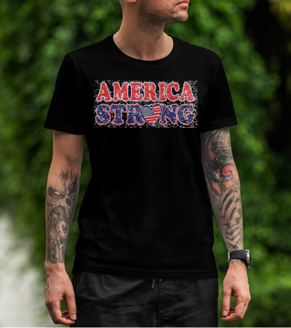 AMERICA STRONG USA Heart Flag Bold Patriotic T-Shirt