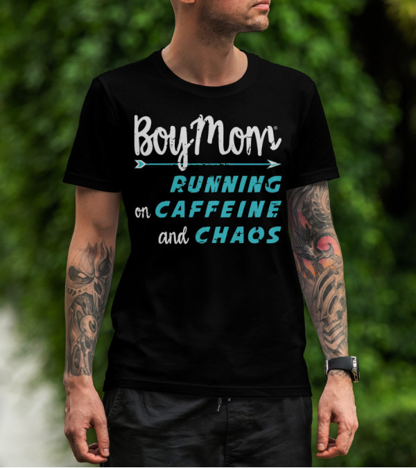 Boy Mom Running On Caffeine And Chaos T-Shirt