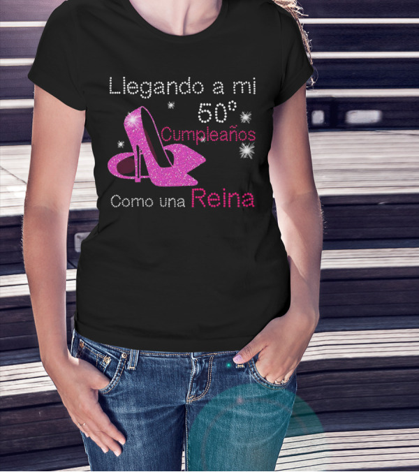 Llegando A Mi 50 Cumpleaños Como Una Reina Tacones Brillantes Estrellas T-Shirt