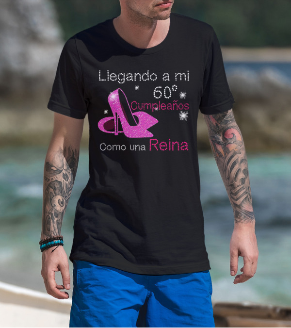 Llegando A Mi 60 Cumpleaños Como Una Reina Tacones Brillantes T-Shirt