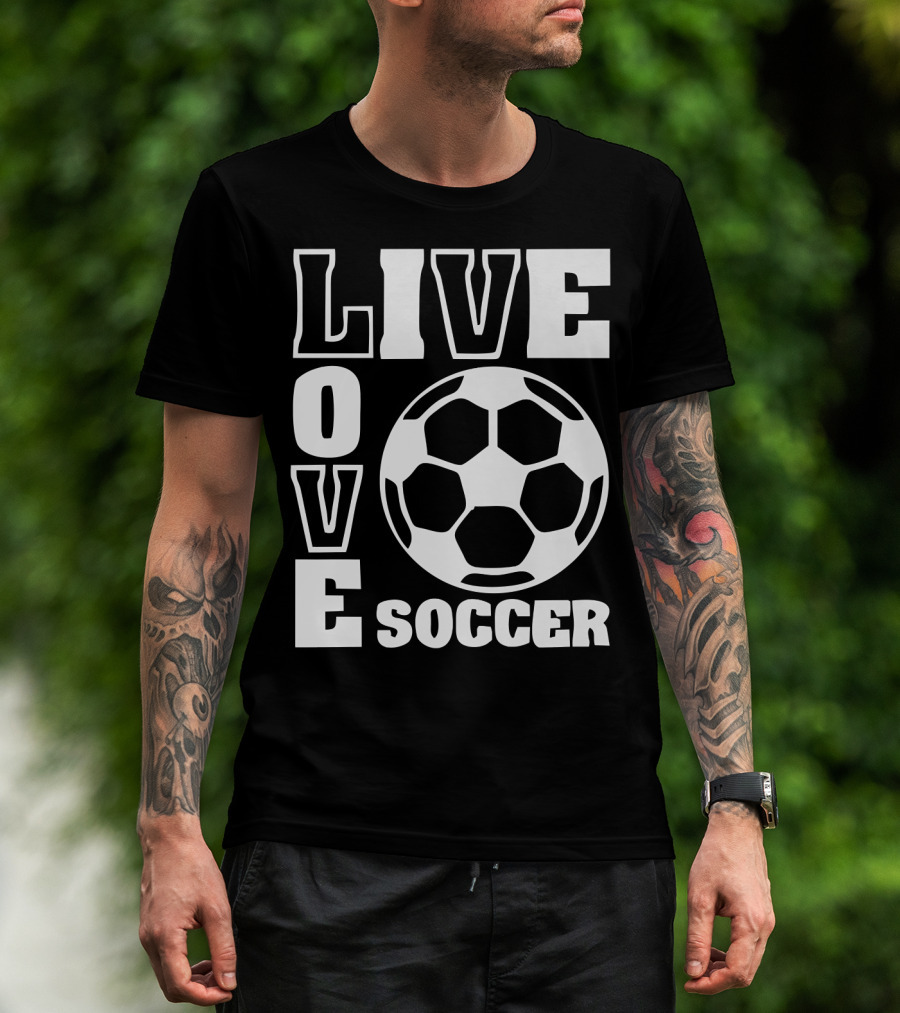 Live Love Soccer Football Ball T-Shirt