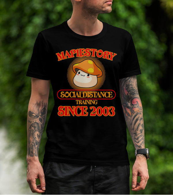 Maplestory Social Distance Training Since 2003 Mushroom Character T-Shirt