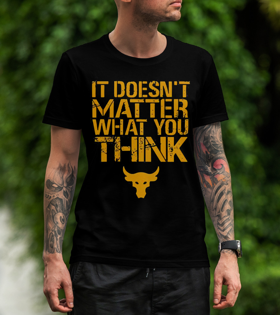 It Doesn't Matter What You Think Brahma Bull T-Shirt