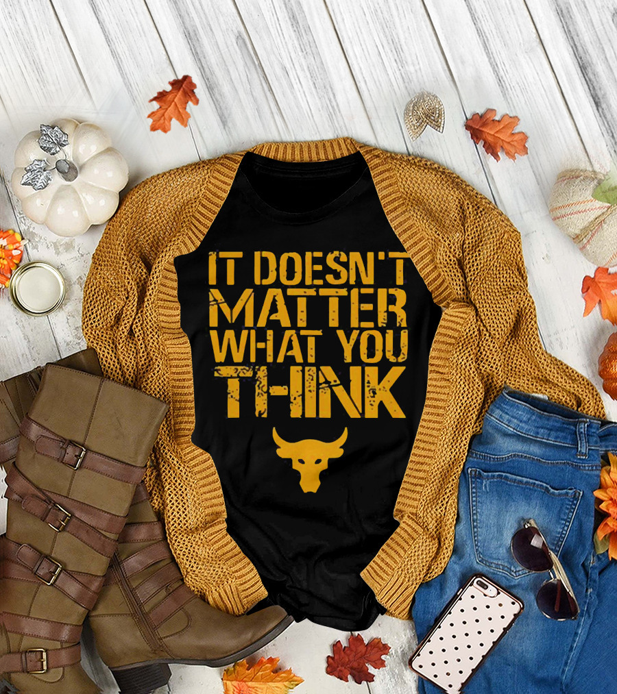 It Doesn't Matter What You Think Brahma Bull T-Shirt