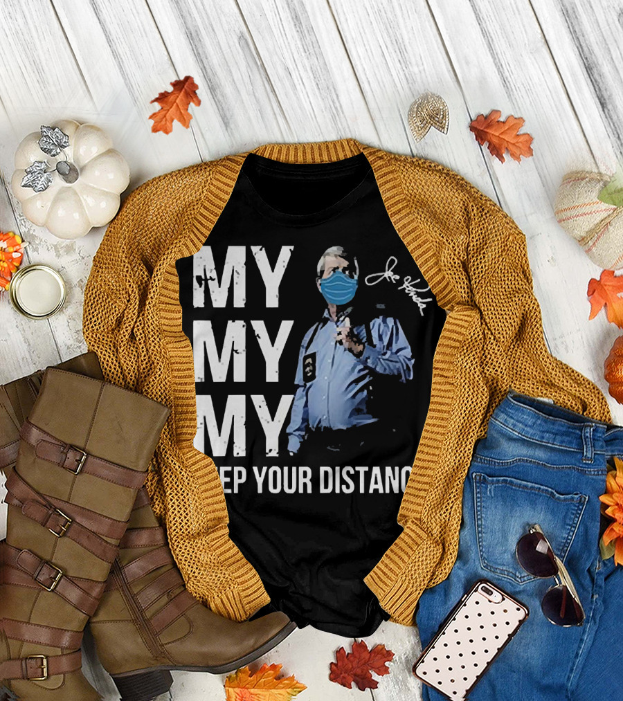 My My My Keep Your Distance Joe Kenda Signatures Mask T-Shirt