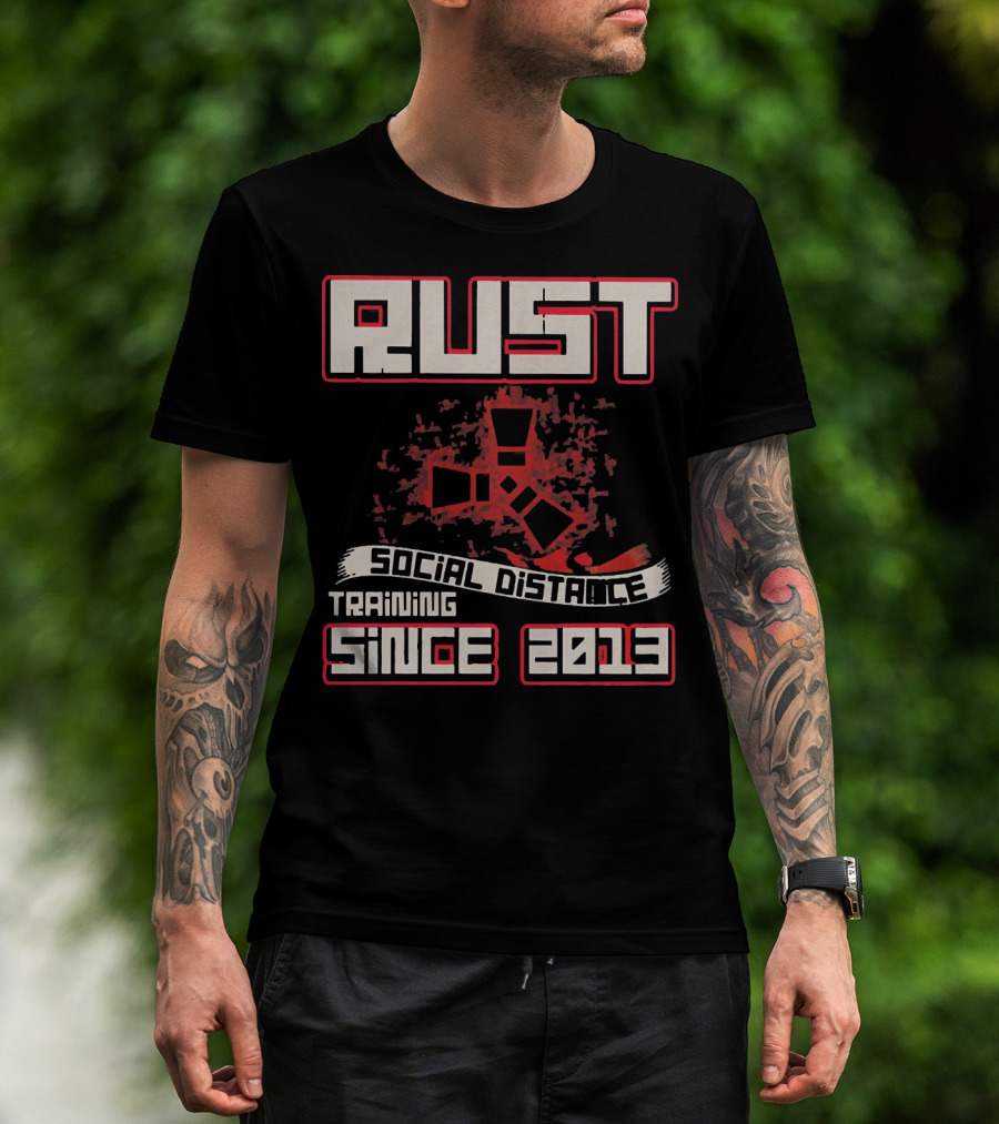 RUST Social Distance Training Since 2013 T-Shirt