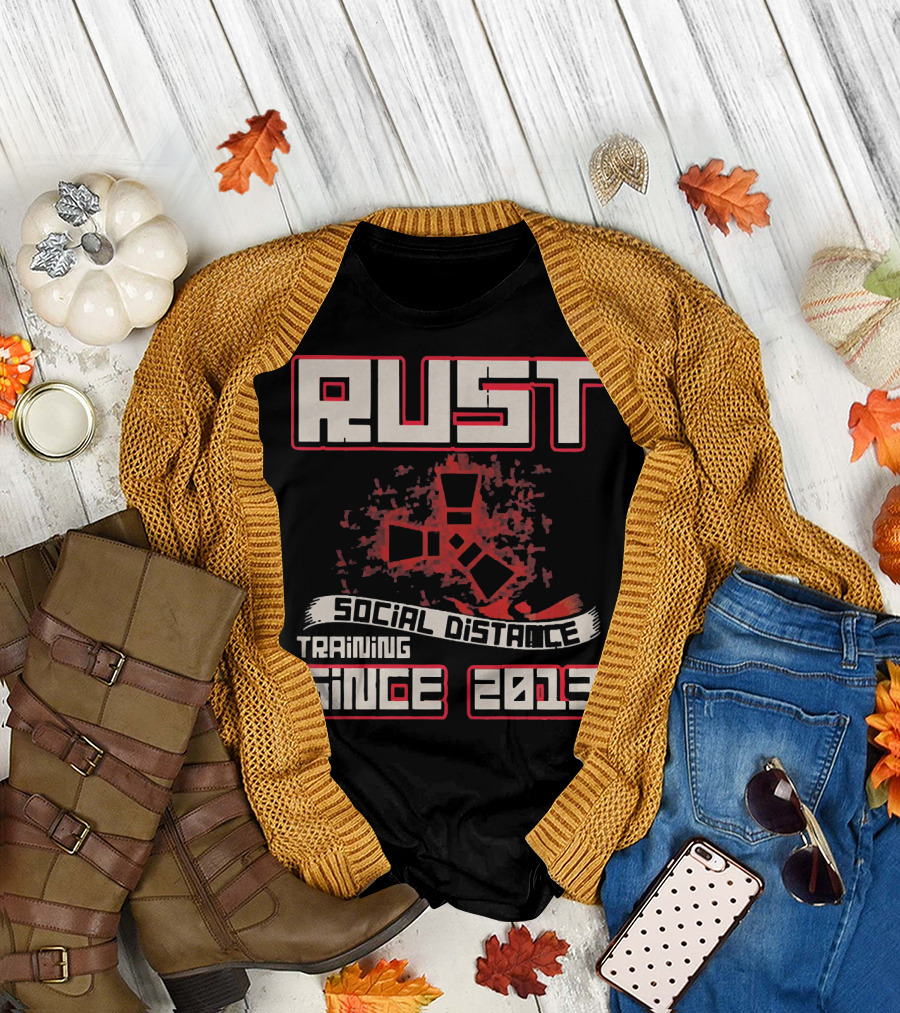 RUST Social Distance Training Since 2013 T-Shirt