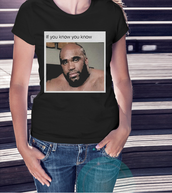 If You Know You Know Wood Sitting On A Bed T-Shirt