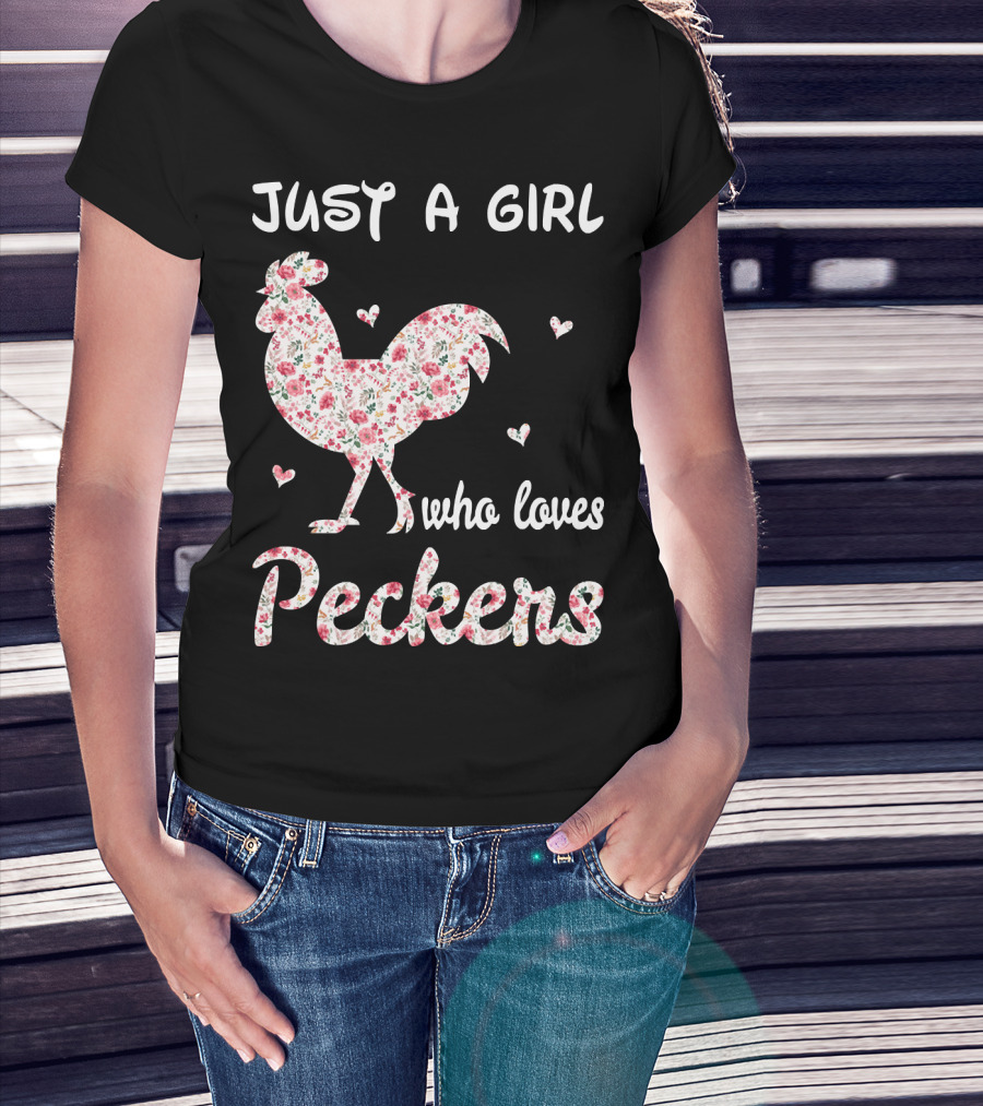 Just A Girl Who Loves Peckers Chicken Floral Rooster Hearts T-Shirt
