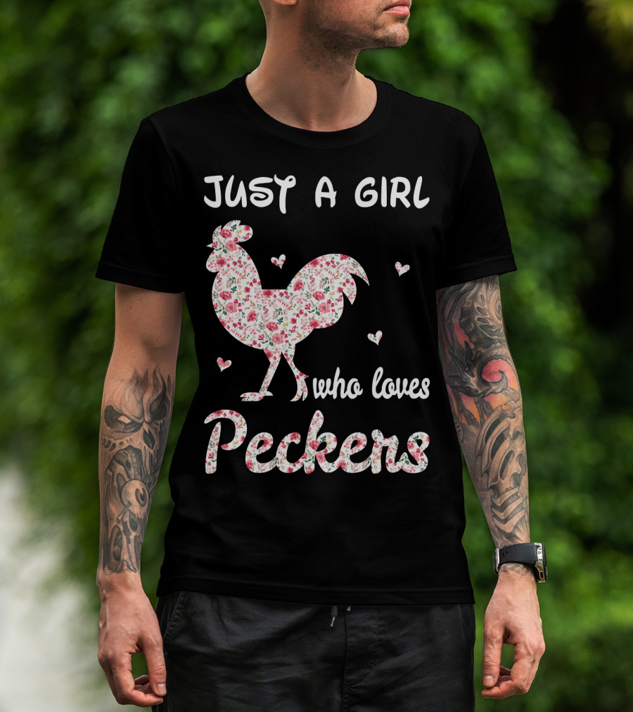 Just A Girl Who Loves Peckers Chicken Floral Rooster Hearts T-Shirt