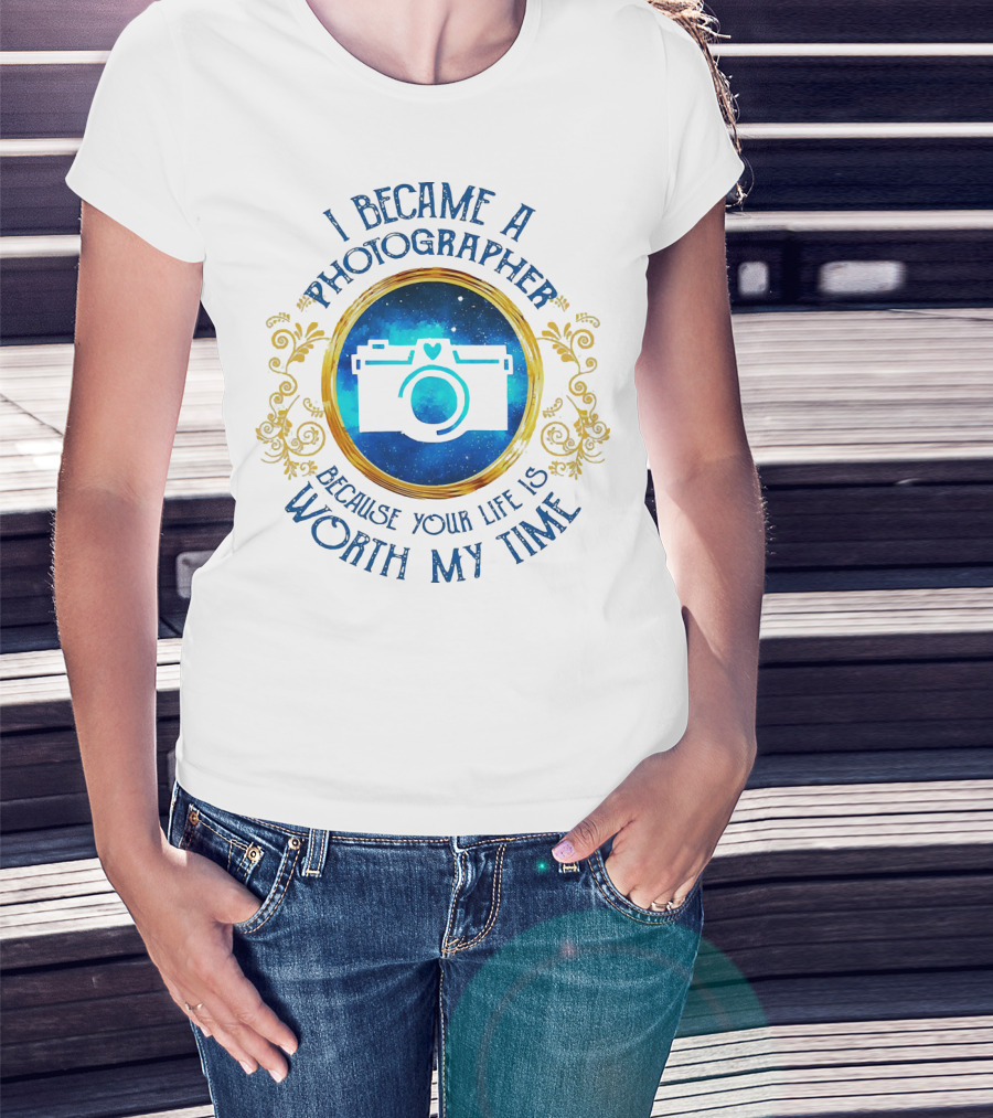 I Became A Photographer Because Your Life Is Worth My Time Camera Icon With Blue And Gold Circular T-Shirt