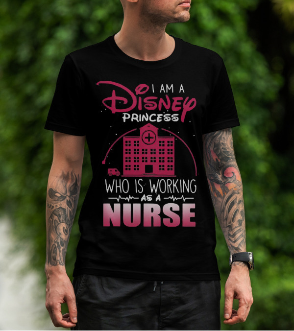 I Am A Disney Princess Who Is Working As A Nurse With Hospital Building And Medical Symbols T-Shirt