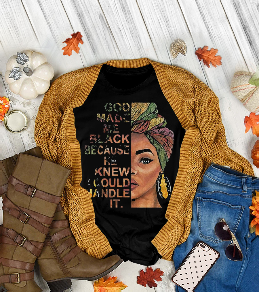 God Made Me Black Because He Knew I Could Handle It Woman Face in Colorful Headwrap T-Shirt