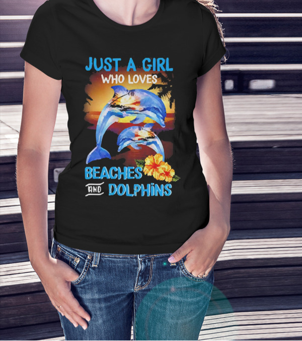 Just A Girl Who Loves Beaches And Dolphins Tropical Sunset With Dolphins And Hibiscus Flower T-Shirt
