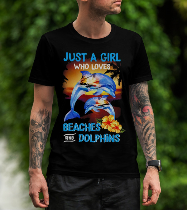 Just A Girl Who Loves Beaches And Dolphins Tropical Sunset With Dolphins And Hibiscus Flower T-Shirt
