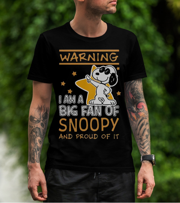 Warning I Am A Big Fan Of Snoopy And Proud Of It With Star And Snoopy T-Shirt
