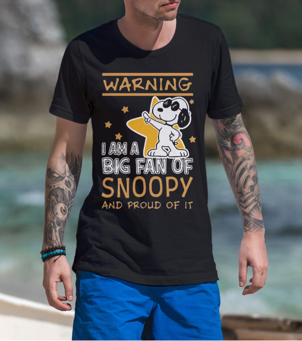 Warning I Am A Big Fan Of Snoopy And Proud Of It With Star And Snoopy T-Shirt