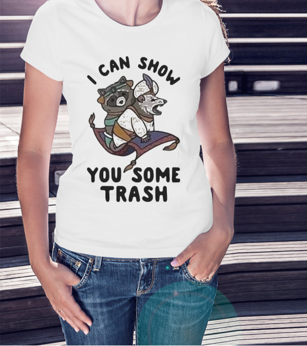 Raccoon Possum I Can Show You Some Trash Aladdin And The Magic Lamp T-Shirt